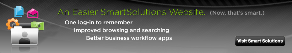An Easier SmartSolutions Website.  One log-in to remember.  Improved browsing and searching.  Better business workflow apps.